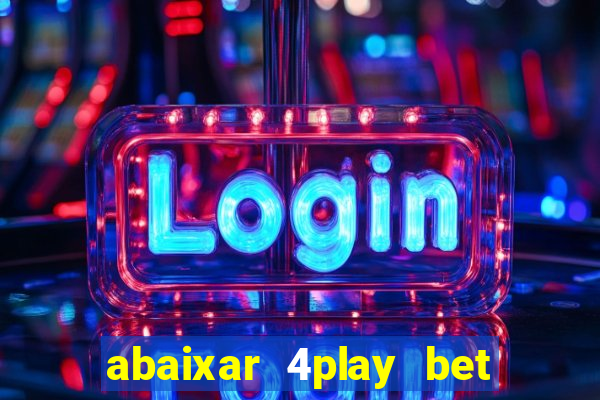 abaixar 4play bet baixar app